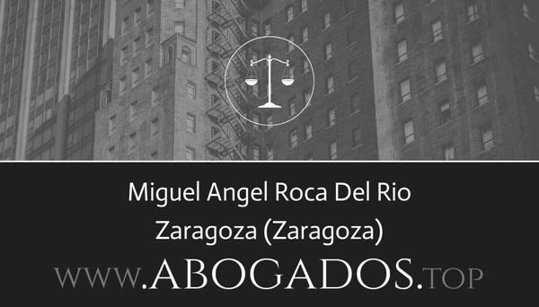 abogado Miguel Angel Roca Del Rio en Zaragoza