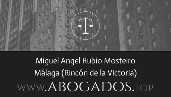 abogado Miguel Angel Rubio Mosteiro en Rincón de la Victoria