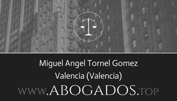 abogado Miguel Angel Tornel Gomez en Valencia