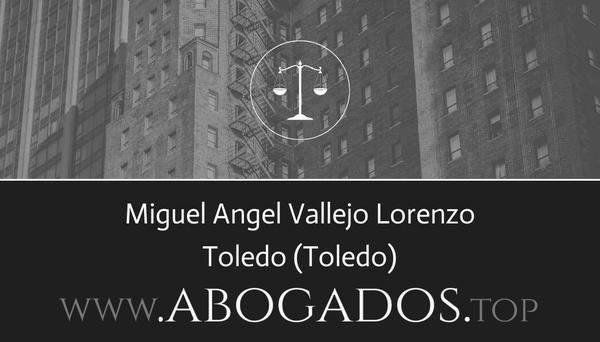 abogado Miguel Angel Vallejo Lorenzo en Toledo