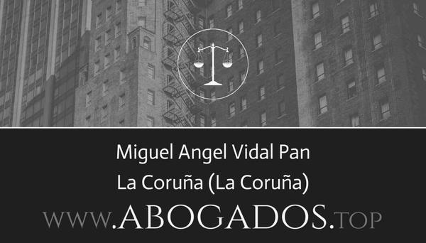 abogado Miguel Angel Vidal Pan en La Coruña