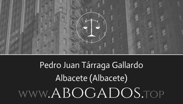 abogado Pedro Juan Tárraga Gallardo en Albacete