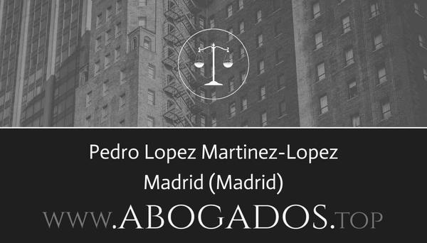 abogado Pedro Lopez Martinez-Lopez en Madrid