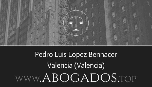 abogado Pedro Luis Lopez Bennacer en Valencia