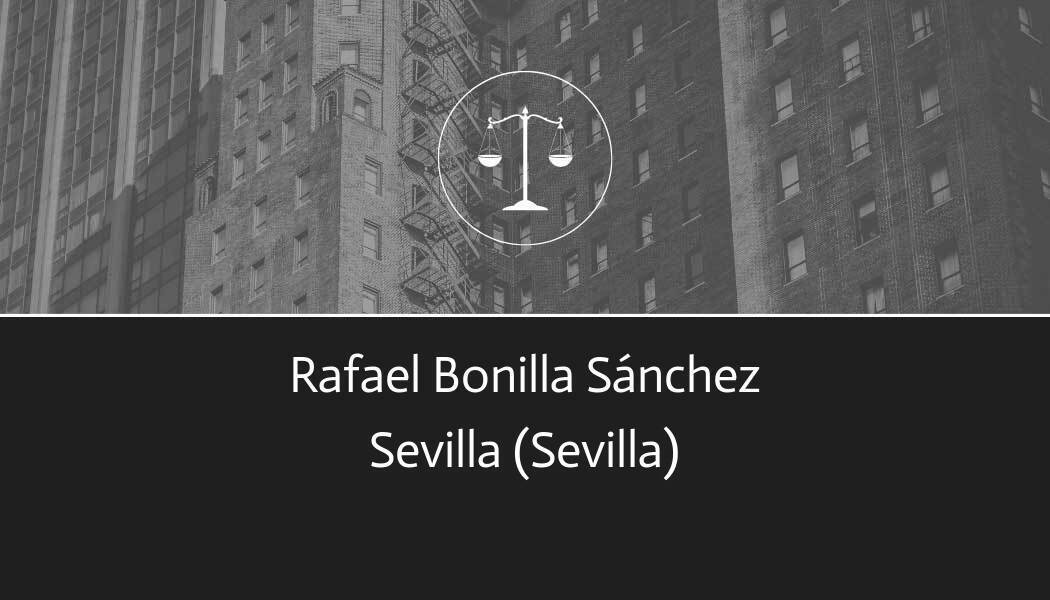 abogado Rafael Bonilla Sánchez en Sevilla