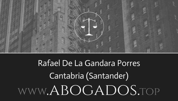 abogado Rafael De La Gandara Porres en Santander