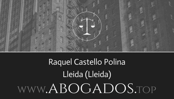 abogado Raquel Castello Polina en Lleida